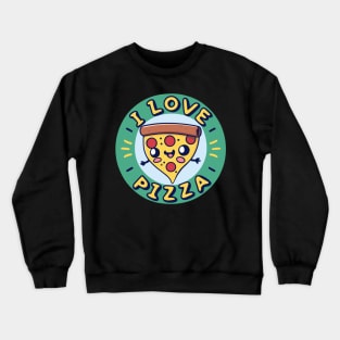 Love Pizza! Pizza Lover Crewneck Sweatshirt